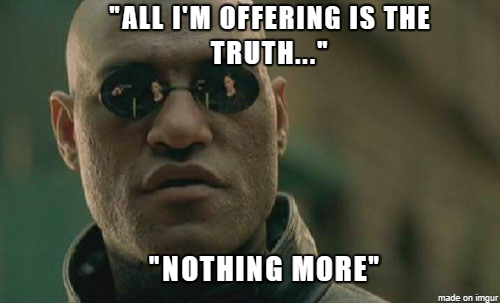 Morpheus, just the truth